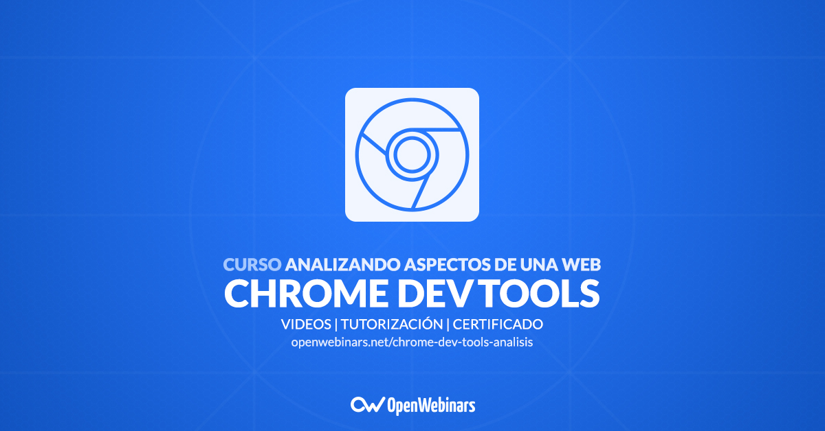Curso Chrome Dev Tools: Analizando una web | OpenWebinars