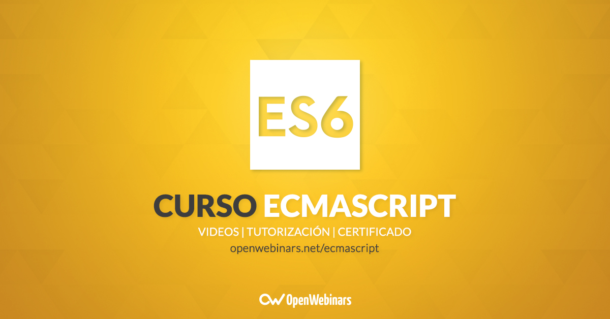 Curso de ECMAScript 6 | OpenWebinars
