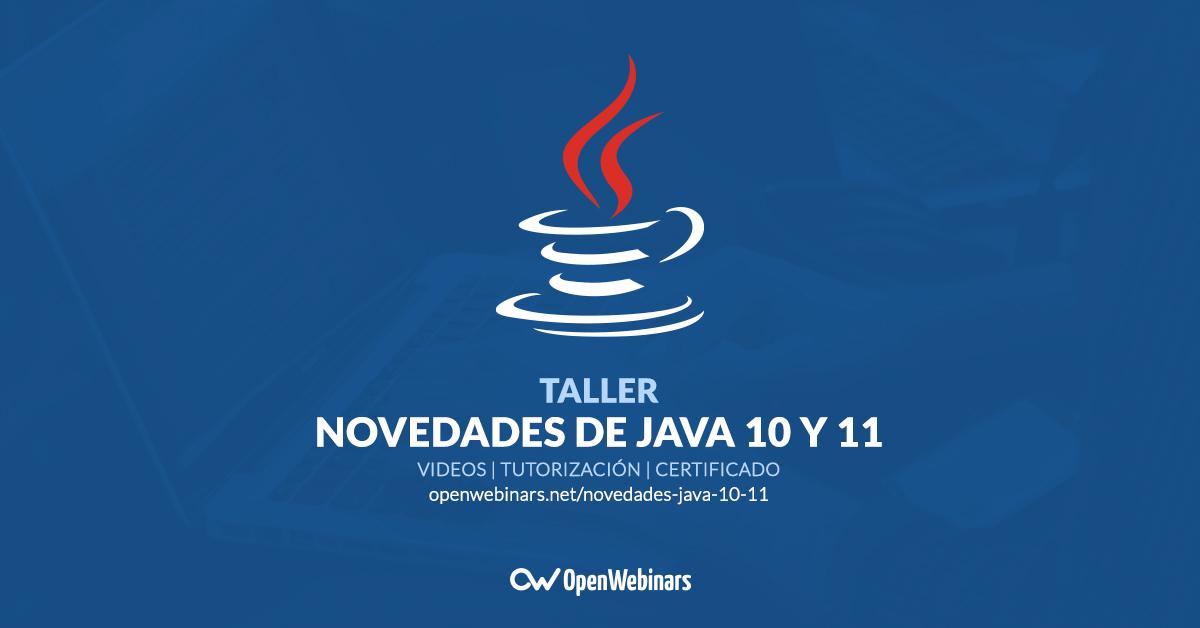 Curso de novedades de Java 10 y 11 | OpenWebinars
