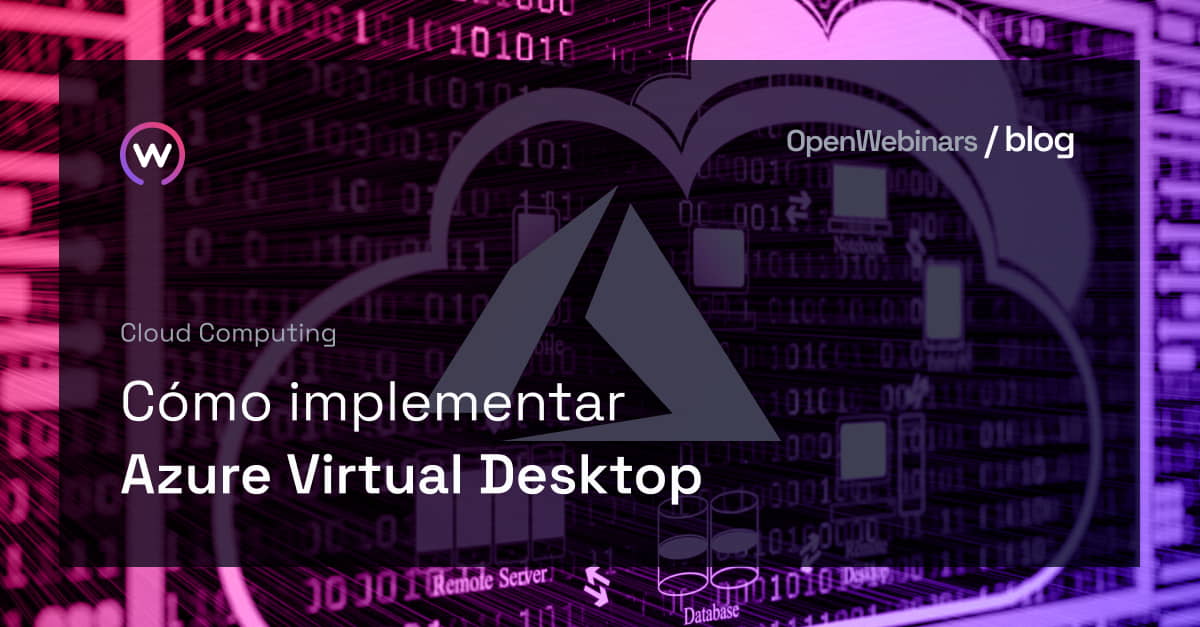 Cómo implementar Azure Virtual Desktop | OpenWebinars