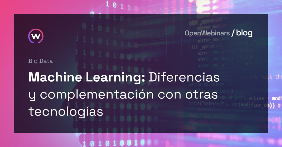 Machine Learning: Diferencias con otras tecnologías | OpenWebinars