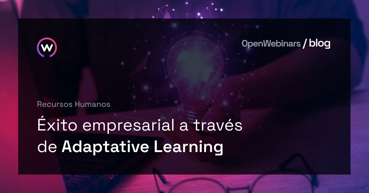 Éxito empresarial a través de Adaptative Learning | OpenWebinars