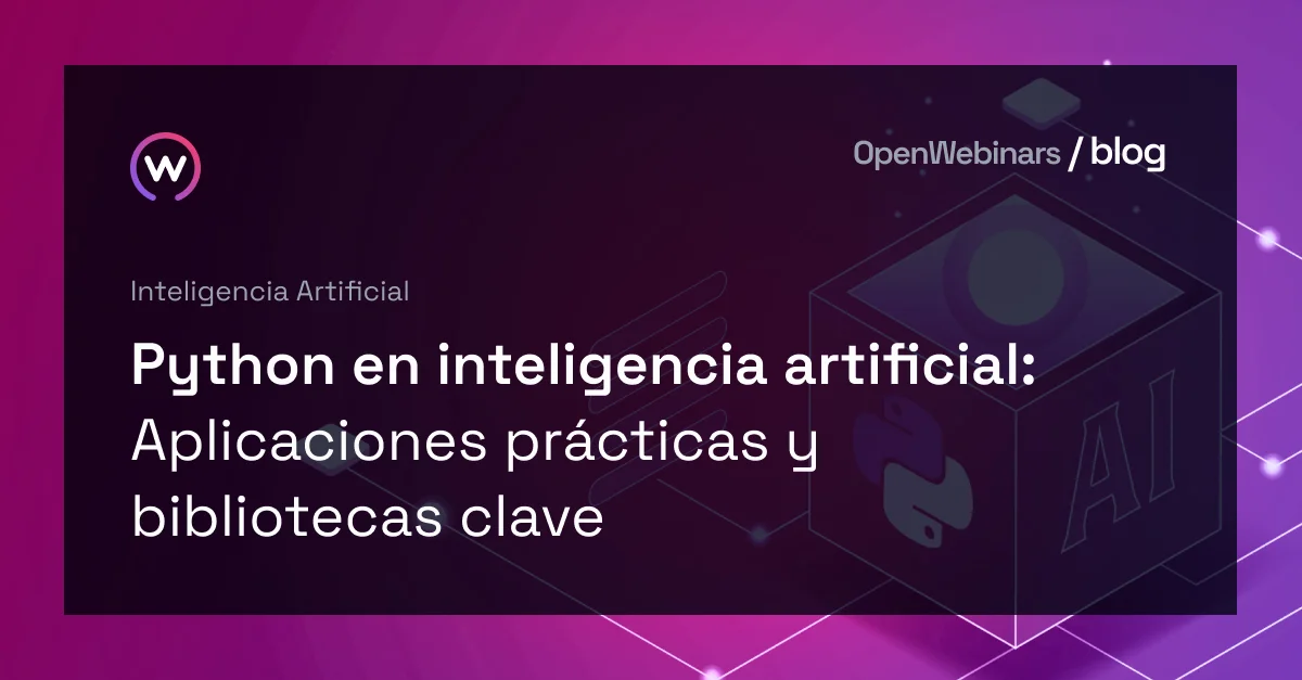 Python en IA: Aplicaciones prácticas y bibliotecas clave | OpenWebinars